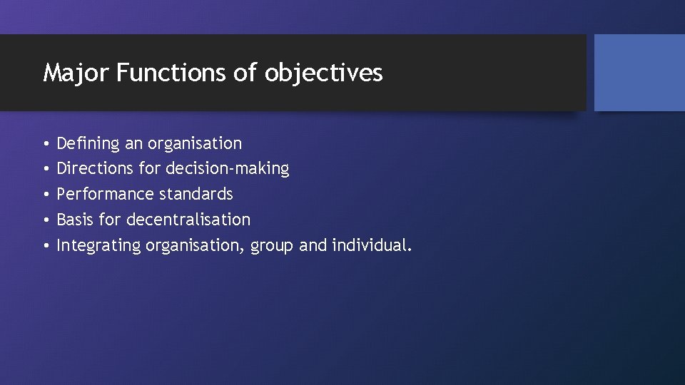 Major Functions of objectives • • • Defining an organisation Directions for decision-making Performance