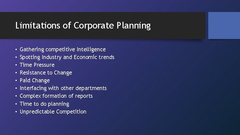 Limitations of Corporate Planning • • • Gathering competitive Intelligence Spotting Industry and Economic