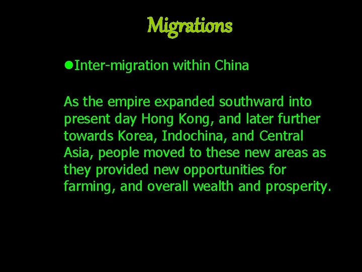 Migrations v l. Inter-migration within China As the empire expanded southward into present day