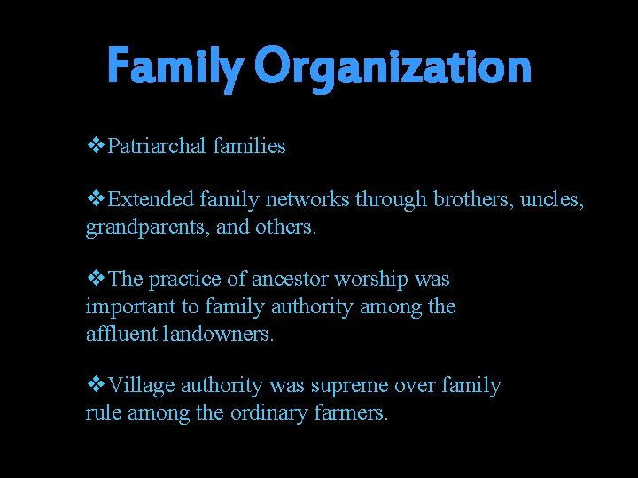 Family Organization v. Patriarchal families v. Extended family networks through brothers, uncles, grandparents, and