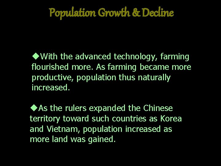 Population Growth & Decline u. With the advanced technology, farming flourished more. As farming