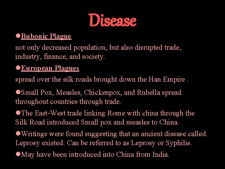 Disease l. Bubonic Plague not only decreased population, but also disrupted trade, industry, finance,