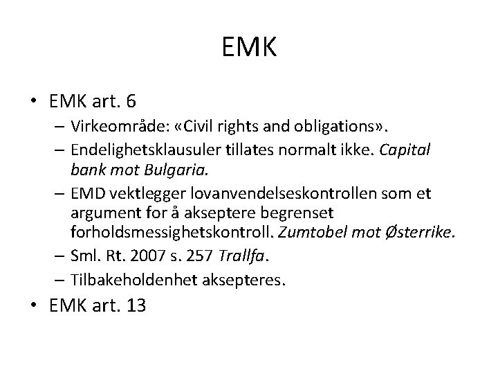 EMK • EMK art. 6 – Virkeområde: «Civil rights and obligations» . – Endelighetsklausuler