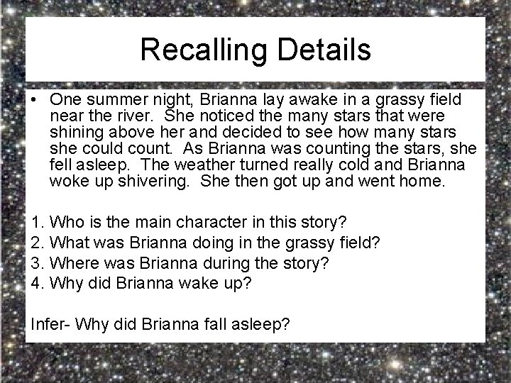 Recalling Details • One summer night, Brianna lay awake in a grassy field near