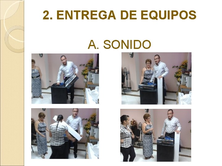 2. ENTREGA DE EQUIPOS A. SONIDO 