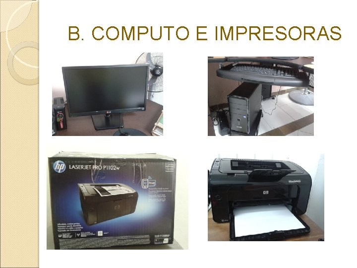 B. COMPUTO E IMPRESORAS 