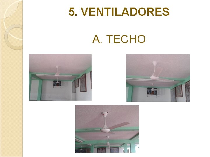 5. VENTILADORES A. TECHO 