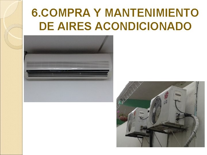 6. COMPRA Y MANTENIMIENTO DE AIRES ACONDICIONADO 