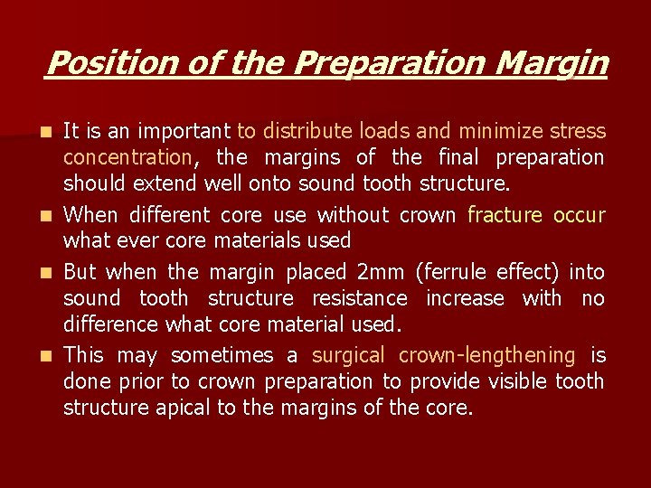 Position of the Preparation Margin It is an important to distribute loads and minimize