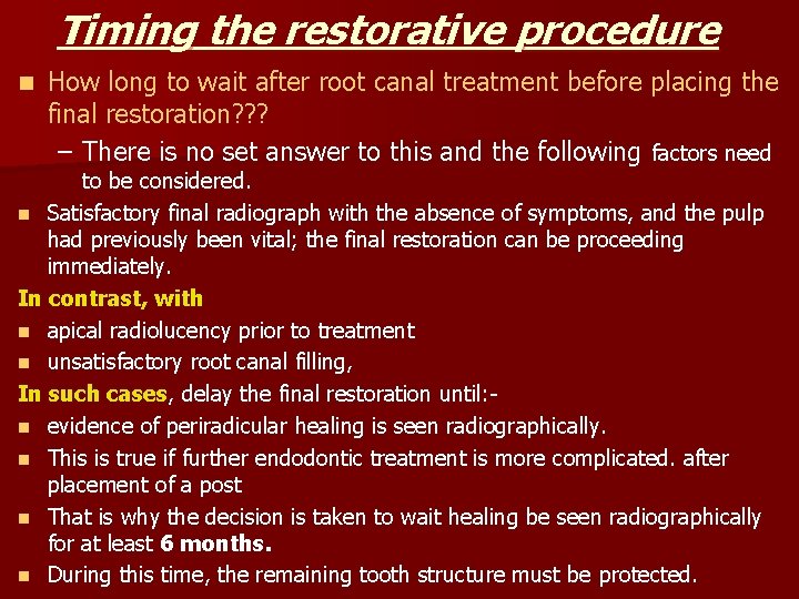 Timing the restorative procedure n How long to wait after root canal treatment before