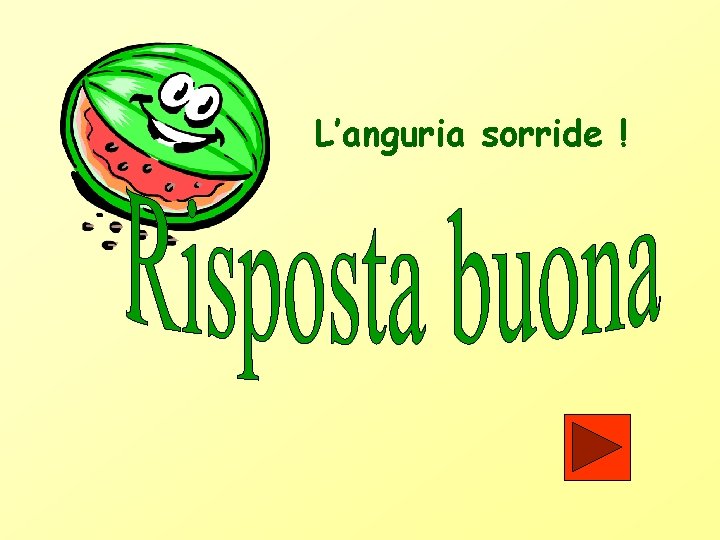 L’anguria sorride ! 
