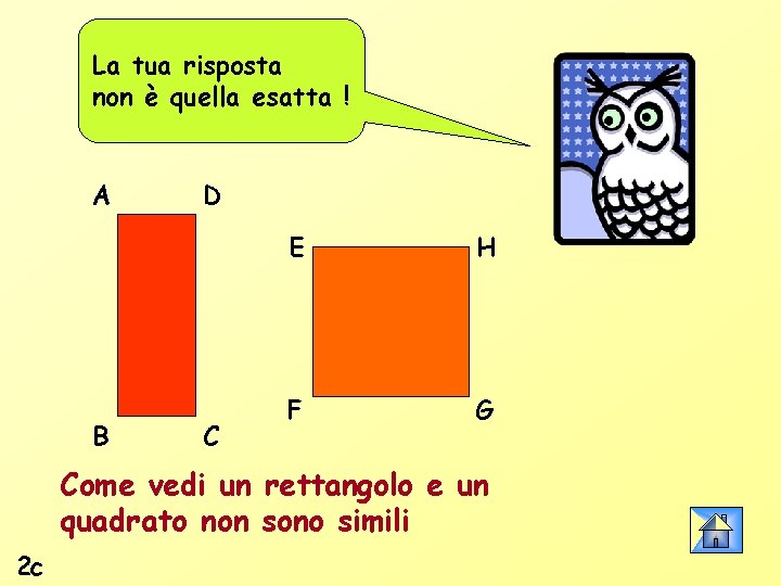 La tua risposta non è quella esatta ! A B D C E H