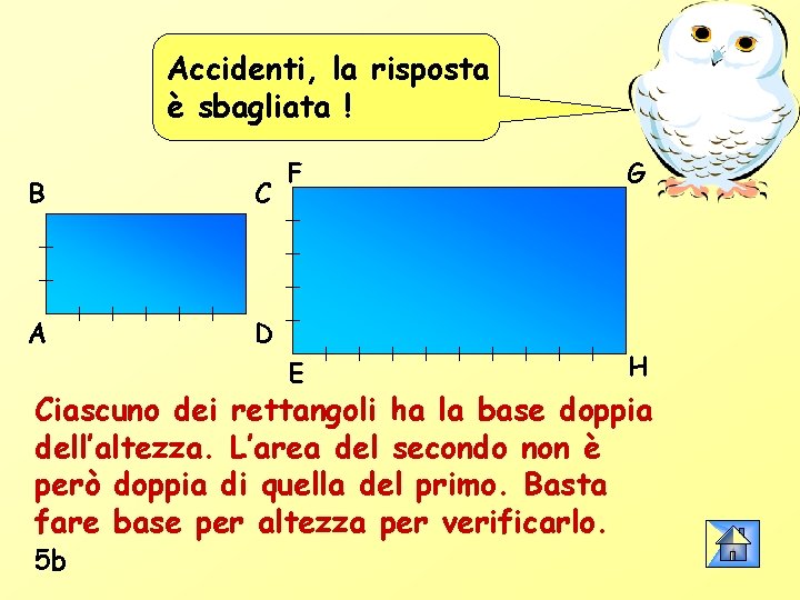 Accidenti, la risposta è sbagliata ! B C A D F G E H