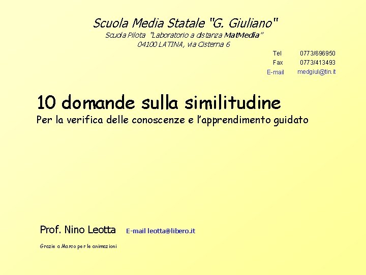 Scuola Media Statale “G. Giuliano“ Scuola Pilota “Laboratorio a distanza Mat. Media” 04100 LATINA,
