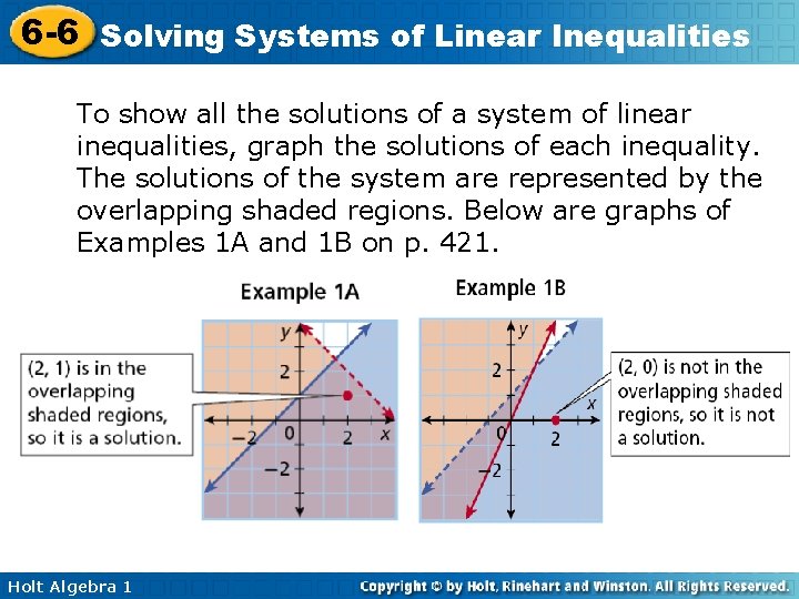 6 -6 Solving Systems of Linear Inequalities To show all the solutions of a