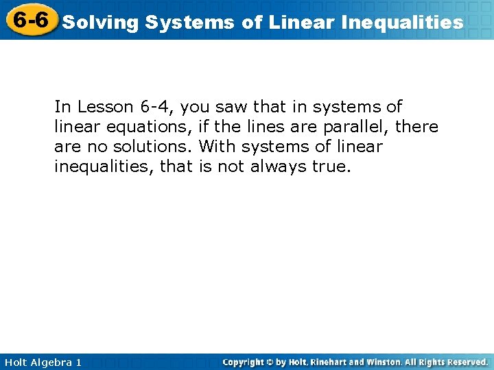 6 -6 Solving Systems of Linear Inequalities In Lesson 6 -4, you saw that