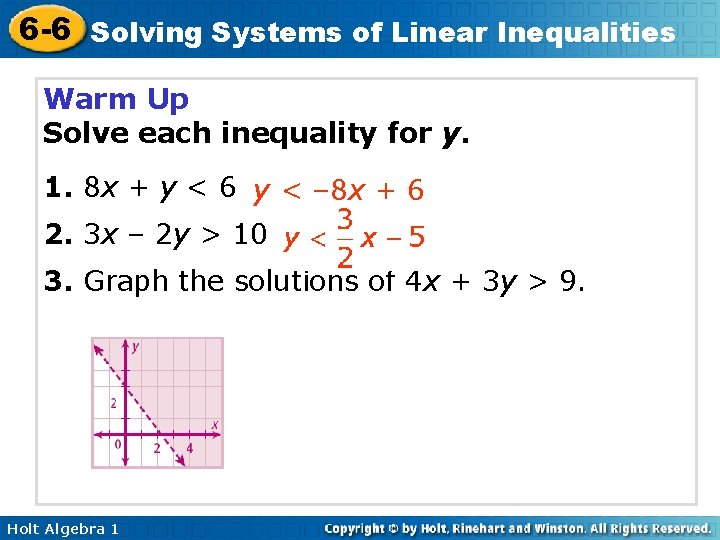 6 -6 Solving Systems of Linear Inequalities Warm Up Solve each inequality for y.