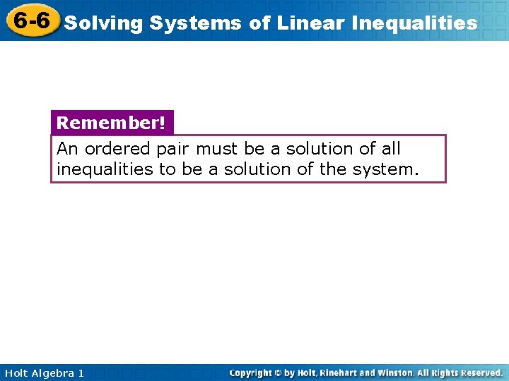 6 -6 Solving Systems of Linear Inequalities Remember! An ordered pair must be a
