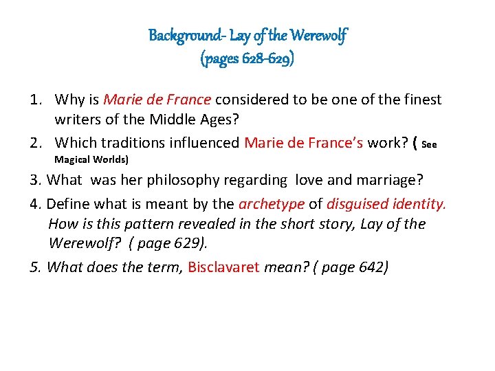 Background- Lay of the Werewolf (pages 628 -629) 1. Why is Marie de France