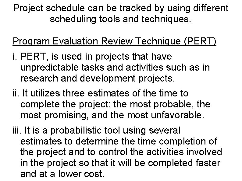 Project schedule can be tracked by using different scheduling tools and techniques. Program Evaluation