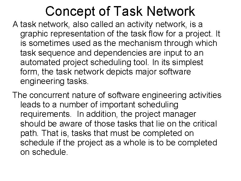 Concept of Task Network A task network, also called an activity network, is a