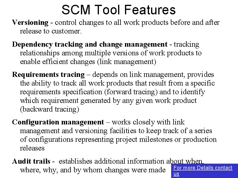 SCM Tool Features Versioning - control changes to all work products before and after