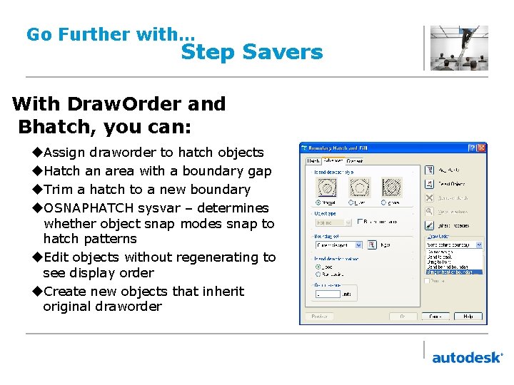 Go Further with… Step Savers With Draw. Order and Bhatch, you can: u. Assign