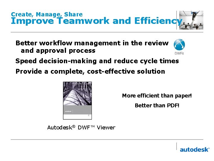 Create, Manage, Share Improve Teamwork and Efficiency Better workflow management in the review and