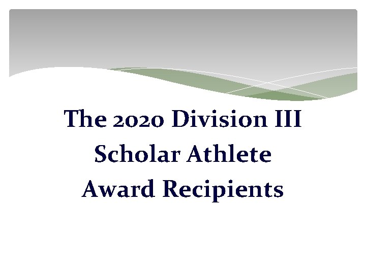 The 2020 Division III Scholar Athlete Award Recipients 