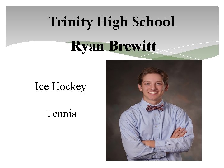 Trinity High School Ryan Brewitt Ice Hockey Tennis 