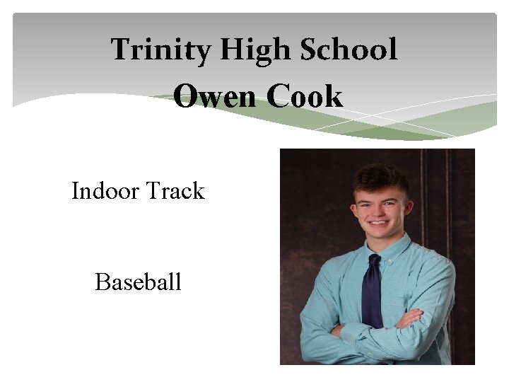 Trinity High School Owen Cook Indoor Track Baseball 
