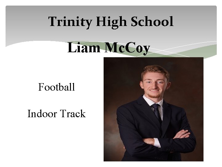 Trinity High School Liam Mc. Coy Football Indoor Track 