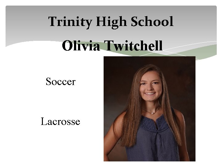 Trinity High School Olivia Twitchell Soccer Lacrosse 