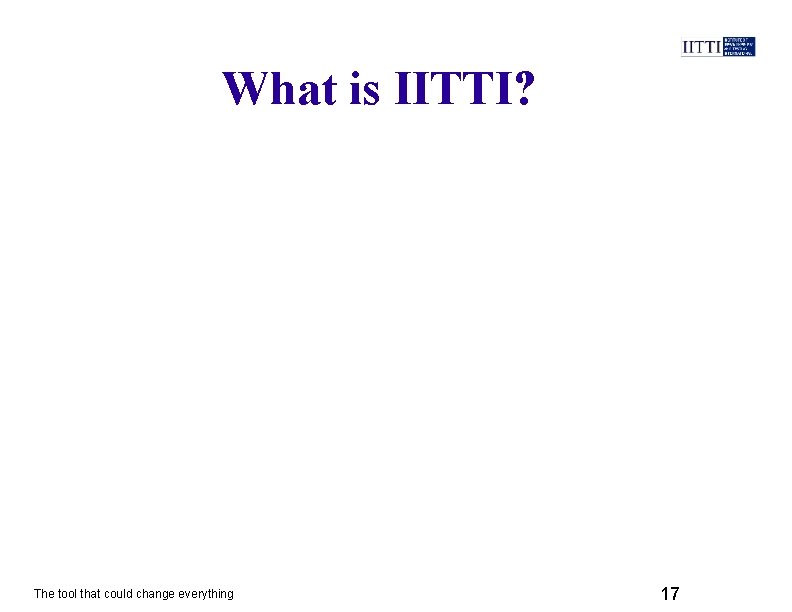 What is IITTI? The tool that could change everything 17 