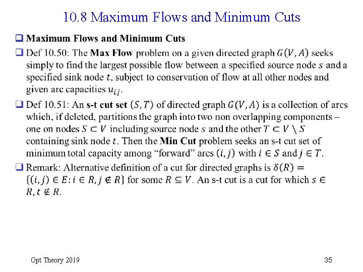 10. 8 Maximum Flows and Minimum Cuts q Opt Theory 2019 35 