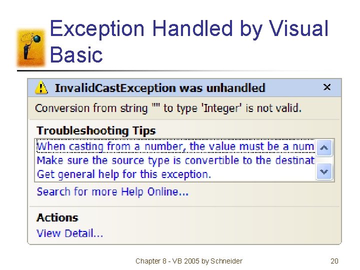 Exception Handled by Visual Basic Chapter 8 - VB 2005 by Schneider 20 