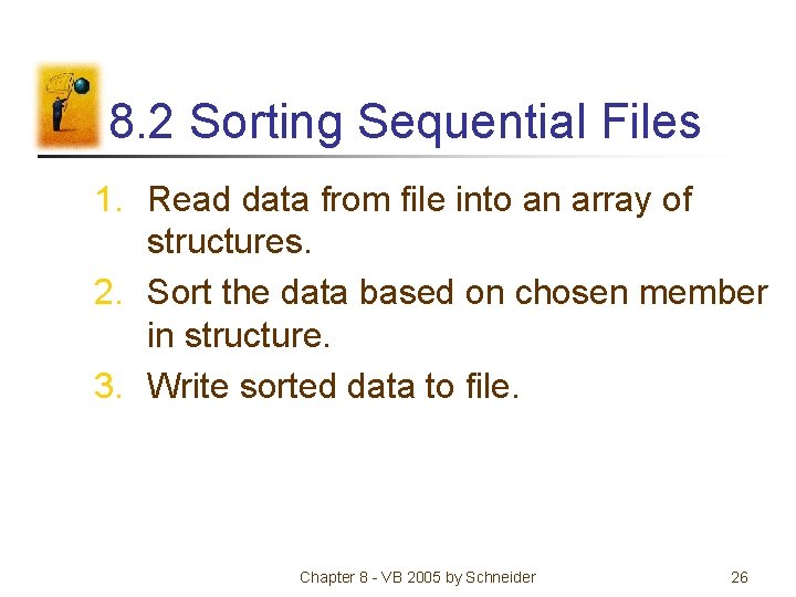 8. 2 Sorting Sequential Files 1. Read data from file into an array of