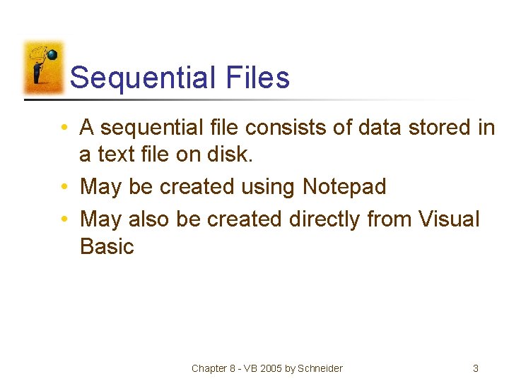 Sequential Files • A sequential file consists of data stored in a text file
