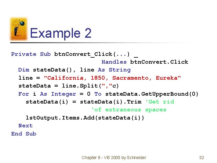 Example 2 Private Sub btn. Convert_Click(. . . ) _ Handles btn. Convert. Click