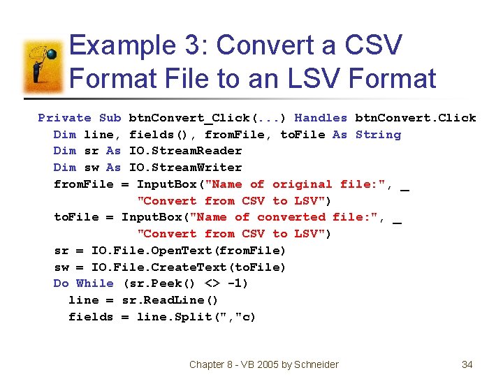 Example 3: Convert a CSV Format File to an LSV Format Private Sub btn.