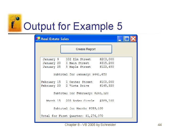 Output for Example 5 Chapter 8 - VB 2005 by Schneider 44 