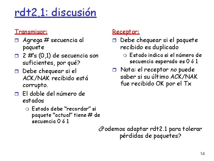 rdt 2. 1: discusión Transmisor: Agrega # secuencia al paquete 2 #’s (0, 1)