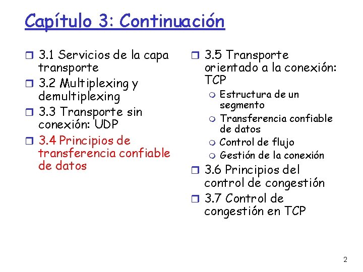 Capítulo 3: Continuación 3. 1 Servicios de la capa transporte 3. 2 Multiplexing y