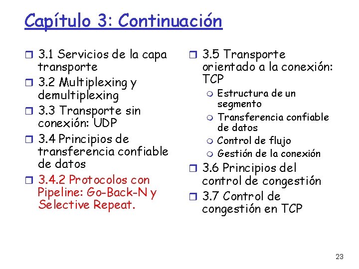 Capítulo 3: Continuación 3. 1 Servicios de la capa transporte 3. 2 Multiplexing y