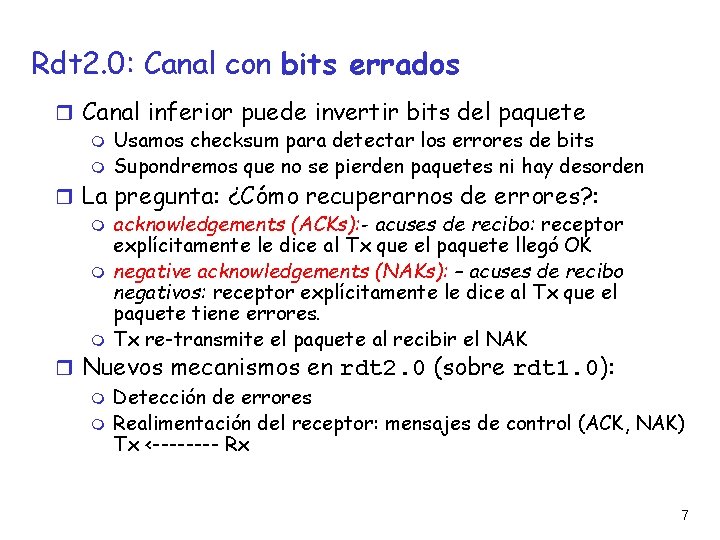 Rdt 2. 0: Canal con bits errados Canal inferior puede invertir bits del paquete