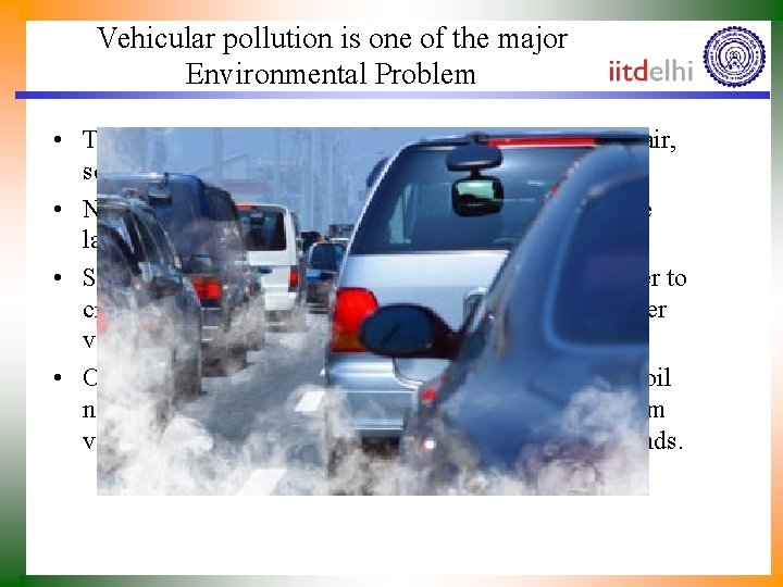 Vehicular pollution is one of the major Environmental Problem • The effects of car