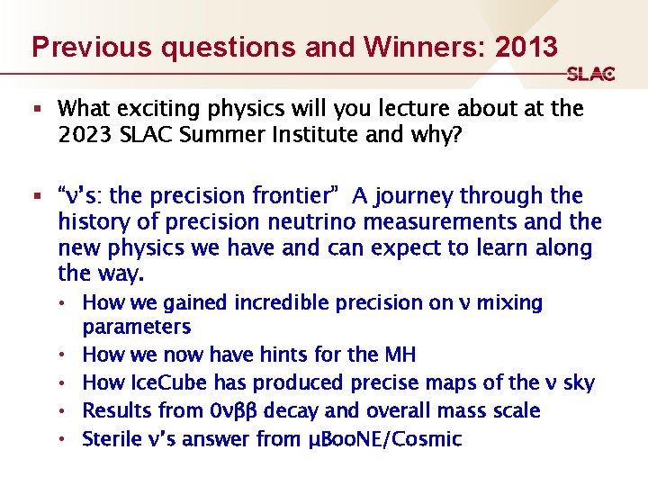 Previous questions and Winners: 2013 § What exciting physics will you lecture about at