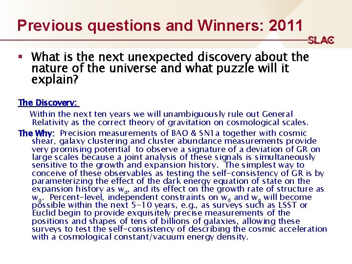 Previous questions and Winners: 2011 § What is the next unexpected discovery about the