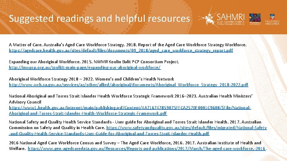 Suggested readings and helpful resources A Matter of Care. Australia’s Aged Care Workforce Strategy.