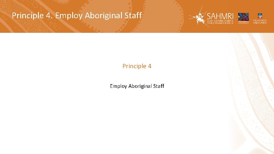 Principle 4. Employ Aboriginal Staff Principle 4 Employ Aboriginal Staff 